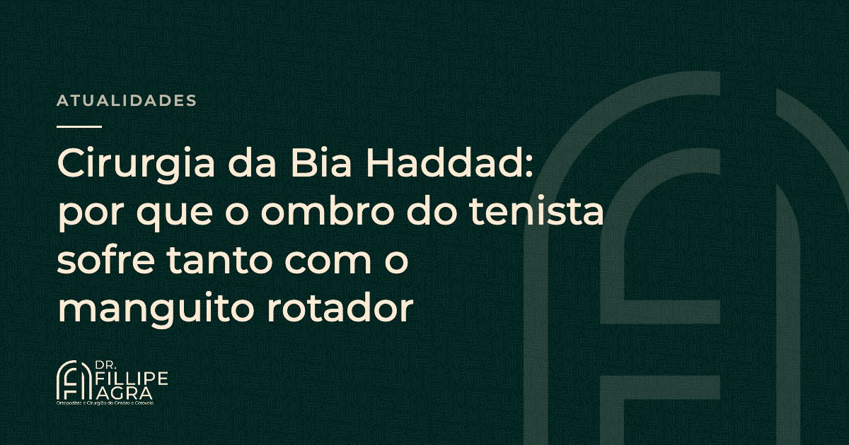 Cirurgia da Bia Haddad: por que o ombro do tenista sofre tanto com o manguito rotador