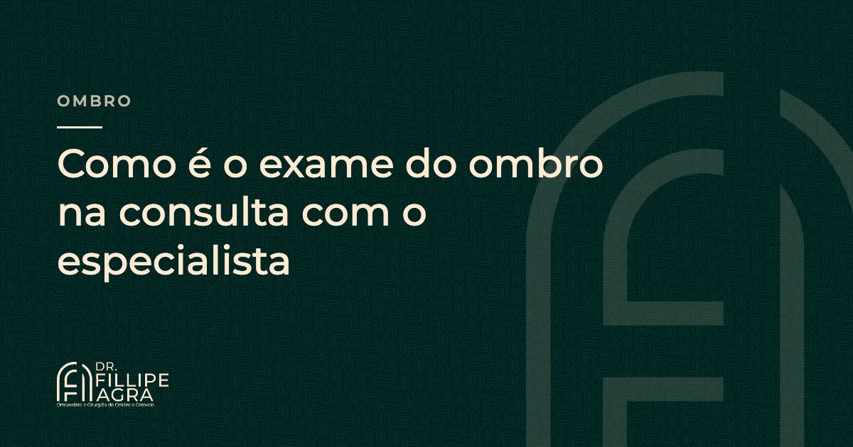 Como é o exame do ombro na consulta com o especialista