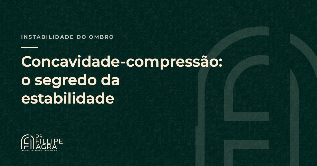 Concavidade-compressão: o segredo da estabilidade