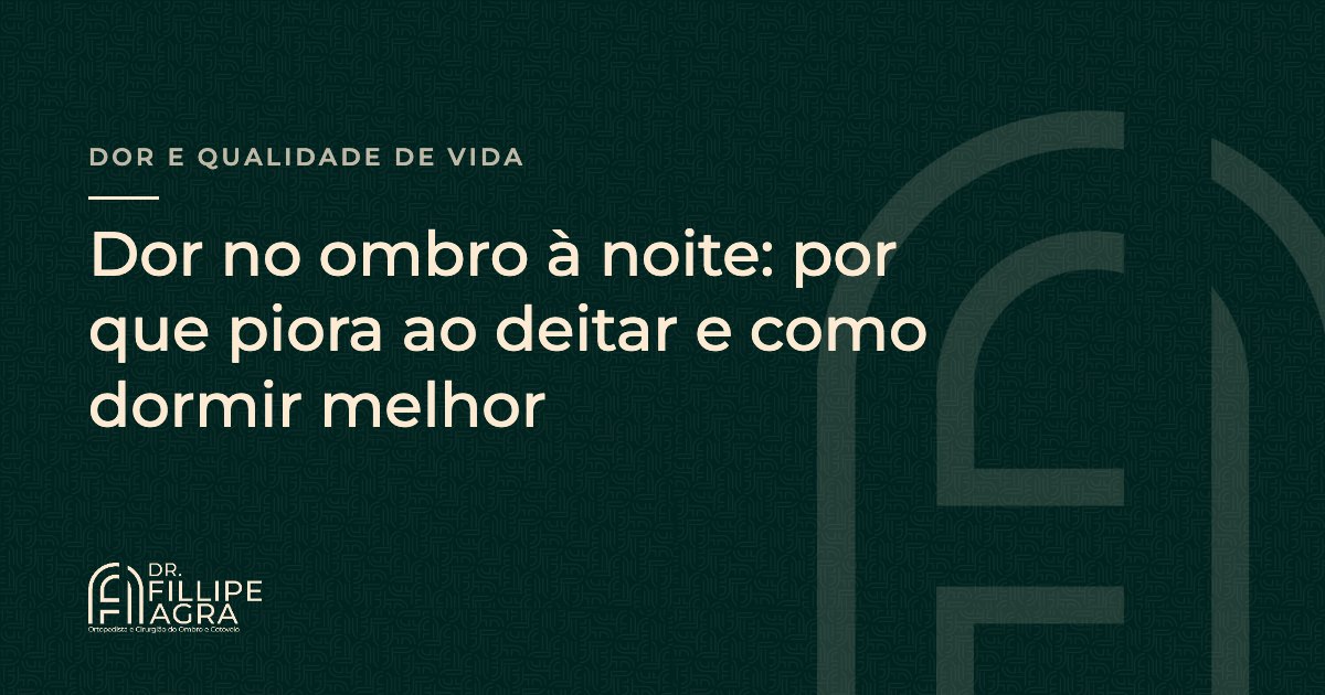 Dor no ombro à noite: por que piora ao deitar e como dormir melhor