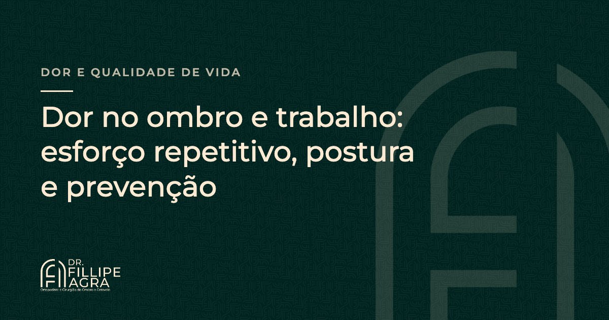 Dor no ombro e trabalho: esforço repetitivo, postura e prevenção