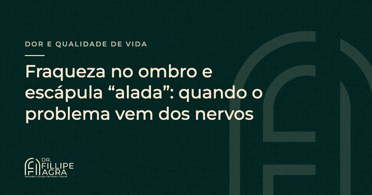 Fraqueza no ombro e escápula “alada”: quando o problema vem dos nervos