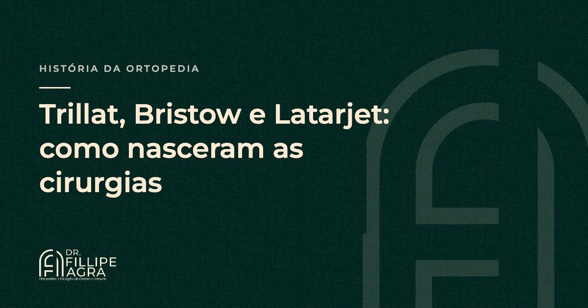 Trillat, Bristow e Latarjet: como nasceram os procedimentos que estabilizam o ombro
