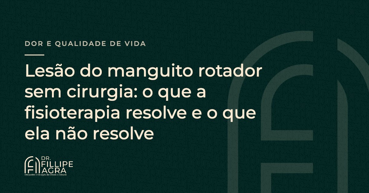 Lesão do manguito rotador sem cirurgia: o que a fisioterapia resolve e o que ela não resolve