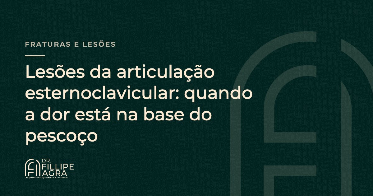 Lesões da articulação esternoclavicular: quando a dor está na base do pescoço