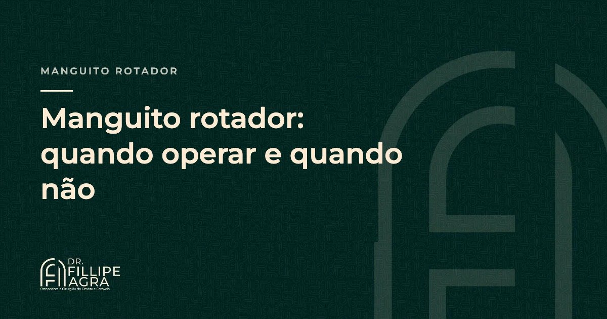 Manguito rotador: quando operar e quando nem pensar nisso