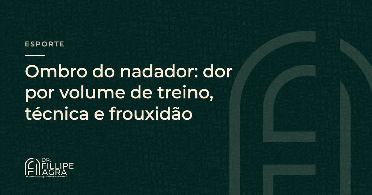 Ombro do nadador: dor por volume de treino, técnica e frouxidão