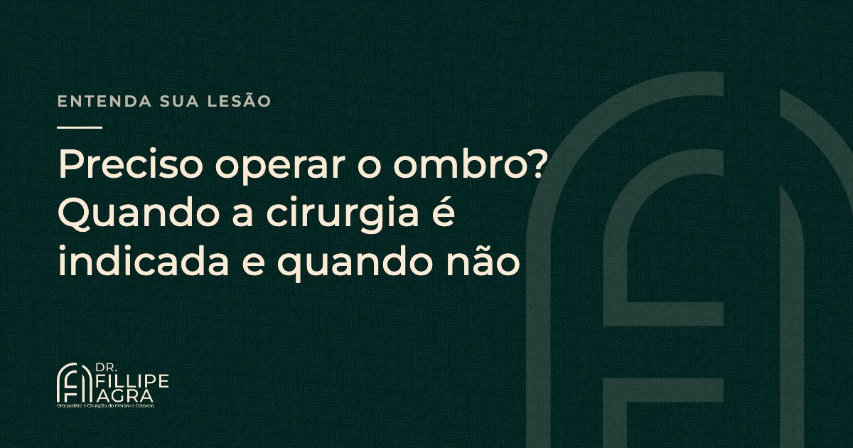 Preciso operar o ombro? Quando a cirurgia é indicada e quando não