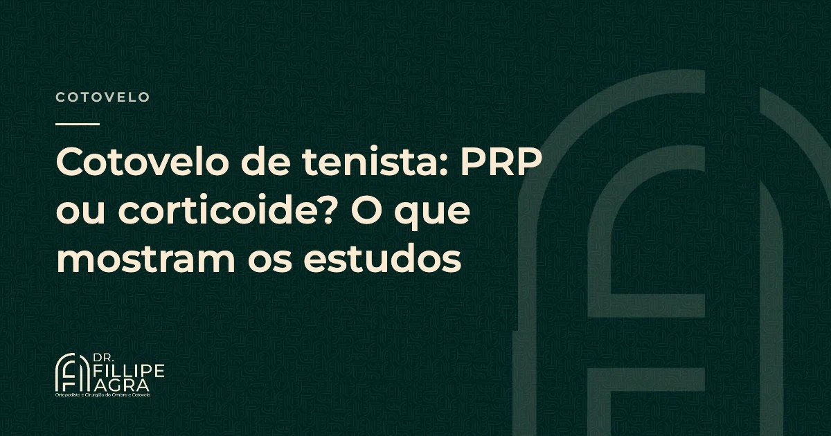 Cotovelo de tenista: PRP ou infiltração de corticoide? O que mostra uma revisão de 2025