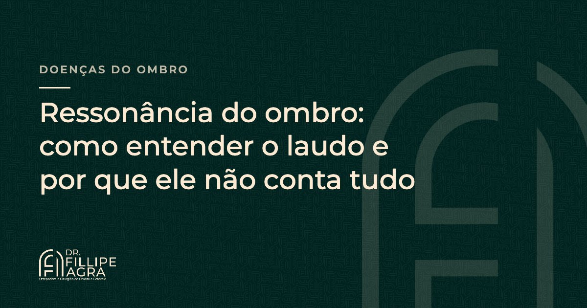 Ressonância do ombro: como entender o laudo e por que ele não conta tudo